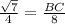 \frac{ \sqrt{7} }{4} = \frac{BC}{8}