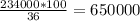 \frac{234000*100}{36} =650000