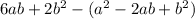 6ab+2b^{2} -(a^{2} -2ab+b^{2} )