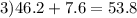 3)46.2+7.6=53.8