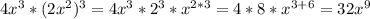 4x^3*(2x^2)^3=4x^3*2^3*x^{2*3}=4*8*x^{3+6}=32x^9