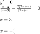 y'=0\\&#10;\frac{x-3}{|x-3|}-\frac{2(2x+a)}{|2x+a|}=0\\\\&#10;x=3\\\\&#10;x=-\frac{a}{2}