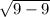 \sqrt{9-9}