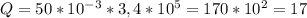 Q=50*10^{-3}*3,4*10^5=170*10^2=17