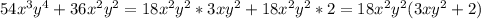 54x^3y^4+36x^2y^2=18x^2y^2*3xy^2+18x^2y^2*2=18x^2y^2(3xy^2+2)