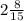 2\frac{8}{15}