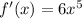 f'(x)=6x^5