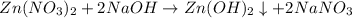 Zn(NO_3)_2+2NaOH\rightarrow Zn(OH)_2\downarrow+2NaNO_3