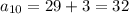 a_{10}=29+3=32