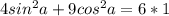 4sin^2 a+9cos^2 a=6*1