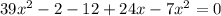 39 x^{2} -2-12+24x-7x^{2}=0