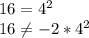 16=4^2 \\ 16 \neq -2*4^2