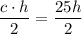 \dfrac{c\cdot h}{2}=\dfrac{25h}{2}