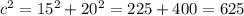 c^2=15^2+20^2=225+400=625