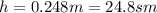 h=0.248m=24.8sm