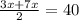 \frac{3x+7x}{2} =40