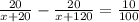 \frac{20}{x+20}-\frac{20}{x+120}=\frac{10}{100}