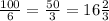 \frac{100}{6} = \frac{50}{3} = 16\frac{2}{3}