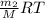 \frac{m_{2} }{M} RT