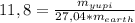 11,8= \frac{m_{yupi}}{27,04*m_{earth}}