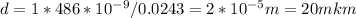 d=1*486*10 ^{-9} /0.0243=2*10 ^{-5} m=20mkm