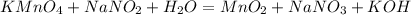 KMnO_4 + NaNO_2 + H_2O = MnO_2 + NaNO_3 + KOH