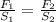 \frac{F_{1}}{S_{1}} = \frac{F_{2}}{S_{2}}