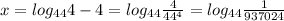 x=log_{44} 4-4=log_{44} \frac{4}{44^4}=log_{44} \frac{1}{937024}