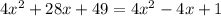 4x^2+28x+49=4x^2-4x+1