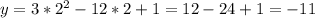 y=3*2^2-12*2+1=12-24+1=-11