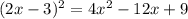 (2x-3)^2=4x^2-12x+9