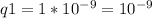 q1=1* 10^{-9} =10^{-9}