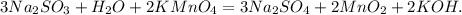 3Na_2SO_3 + H_2O + 2KMnO_4 = 3Na_2SO_4 + 2MnO_2 + 2KOH.