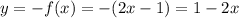 y=-f(x)=-(2x-1)=1-2x