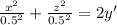 \frac{x^2}{0.5^2} + \frac{z^2}{0.5^2} =2y'