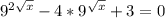 9^{2\sqrt{x}}-4*9^{\sqrt{x}}+3=0