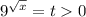 9^{\sqrt{x}}=t0