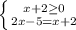 \left \{ {{x+2 \geq 0} \atop {2x-5=x+2}} \right.