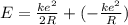 E= \frac{k e^{2} }{2R} + ( - \frac{k e^{2} }{R} )