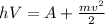 hV=A+ \frac{m v^{2} }{2}