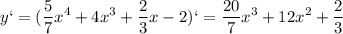 \displaystyle y`=(\frac{5}{7}x^4+4x^3+\frac{2}{3}x-2)`=\frac{20}{7}x^3+12x^2+\frac{2}{3}