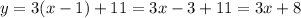 y=3(x-1)+11=3x-3+11=3x+8