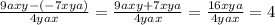 \frac{9axy-(-7xya)}{4yax}=\frac{9axy+7xya}{4yax}=\frac{16xya}{4yax}=4