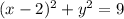 (x-2)^2+y^2=9\\&#10;