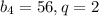 b_{4}=56, q=2