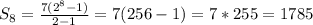 S_{8}= \frac{7(2^{8}-1)}{2-1}=7(256-1)=7*255=1785