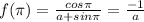 f(\pi)=\frac{cos \pi}{a+sin \pi}=\frac{-1}{a}