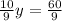 \frac{10}{9} y= \frac{60}{9}