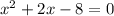 x^2+2x-8=0