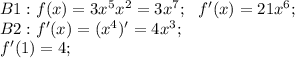 B1: f(x)=3x^5x^2=3x^7;\ \ f'(x)=21x^6;\\&#10;B2: f'(x)=(x^4)'=4x^3;\\ f'(1)=4;\\&#10;